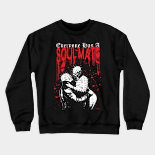 Everyone Has A Soul Mate Crewneck Sweatshirt